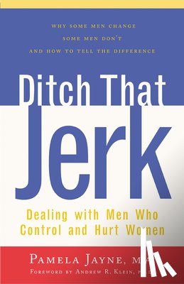 Jayne, Pamela - Ditch That Jerk: Dealing with Men Who Control and Hurt Women