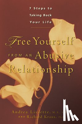 Lissette, Andrea - Free Yourself from an Abusive Relationship: Seven Steps to Taking Back Your Life