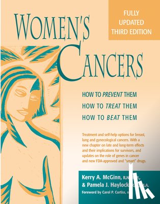 McGinn Rn Np Msn, Kerry Anne - Women's Cancers: How to Prevent Them, How to Treat Them, How to Beat Them