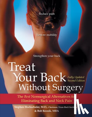 Hochschuler, Stephen - Treat Your Back Without Surgery: The Best Nonsurgical Alternatives for Eliminating Back and Neck Pain