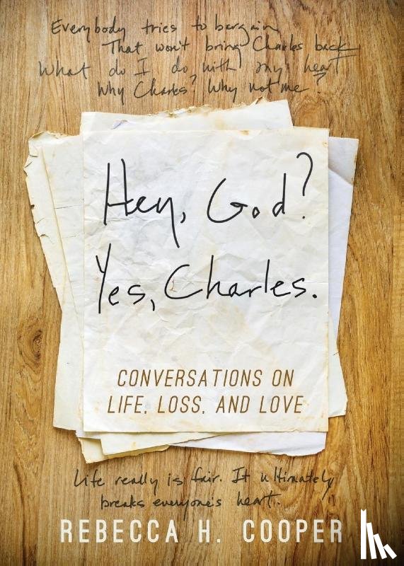 Cooper, Rebecca H. - Hey, God? Yes, Charles.