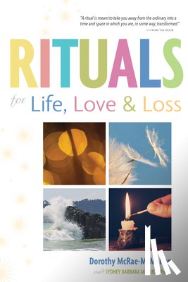 McRae-McMahon, Dorothy - Rituals for Life, Love, and Loss