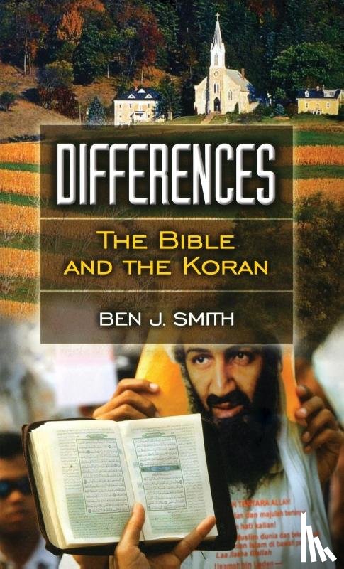 Smith, Ben J. - Differences: The Bible and the Koran