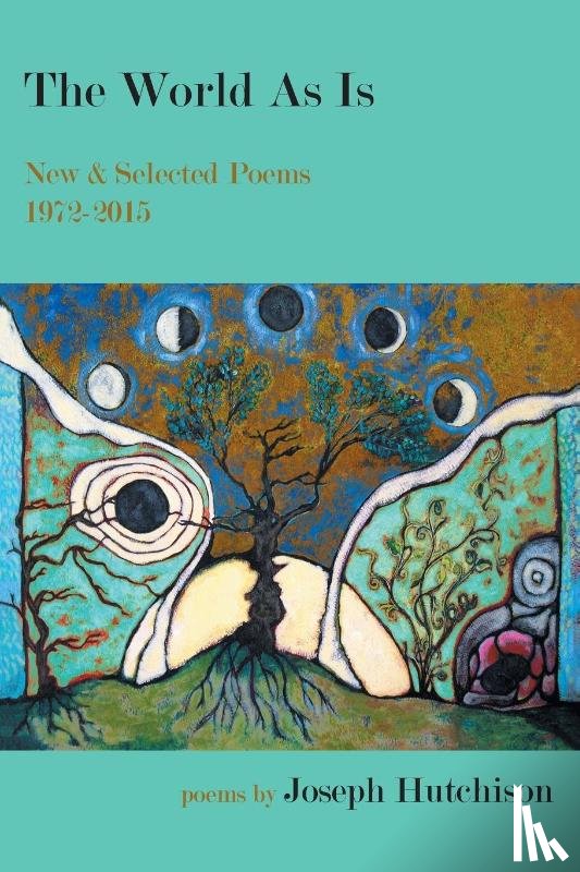 Hutchison, Joseph - The World as Is: New & Selected Poems, 1972-2015