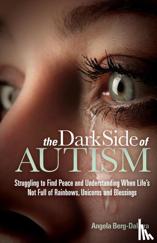 Berg-Dallara, Angela - The Dark Side of Autism
