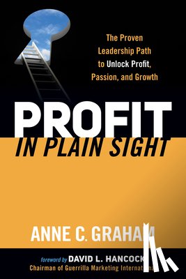 Graham, Anne C. - Profit in Plain Sight