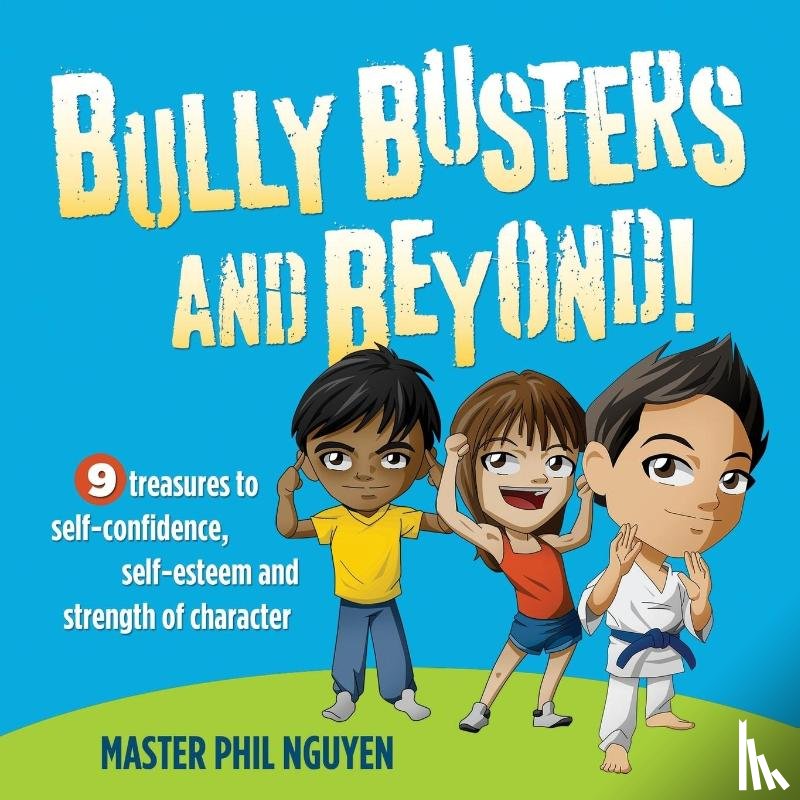 Nguyen, Master Phil - Bully Busters and Beyond