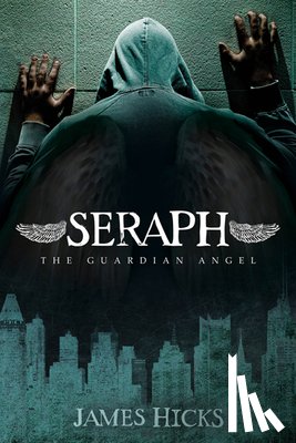 Hicks, James D. - Seraph: The Guardian Angel