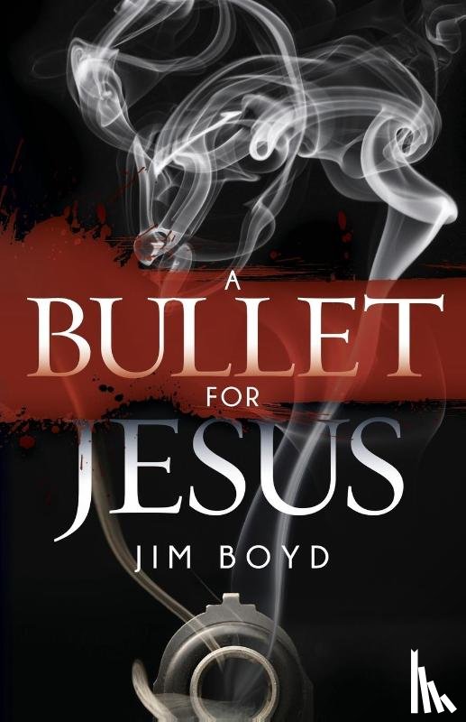 Boyd, Jim - A Bullet for Jesus