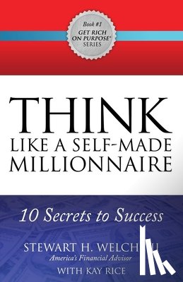 Welch, Stewart H. - THINK Like a Self-Made Millionaire
