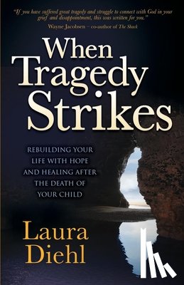 Diehl, Laura - When Tragedy Strikes