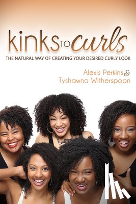 Perkins, Alexis, Witherspoon, Tyshawna - Kinks to Curls