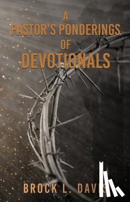 Davis, Brock L - A Pastor's Ponderings of Devotionals