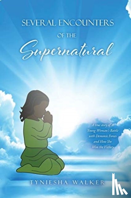 Walker, Tyniesha - Several Encounters of the Supernatural