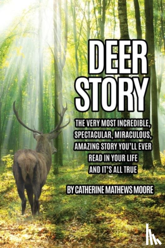 Moore, Catherine Mathews - Deer Story