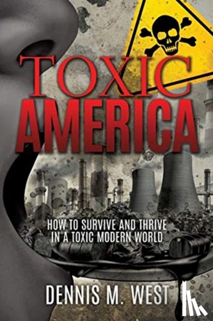 West, Dennis M - Toxic America