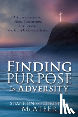 McAteer, Shannon, McAteer, Christina - Finding Purpose In Adversity