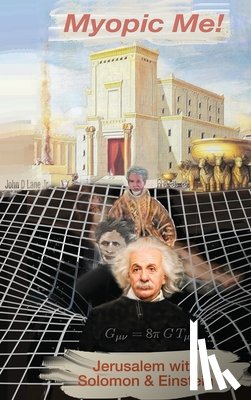 Lane Jr, John D - Myopic Me! Jerusalem with Solomon & Einstein