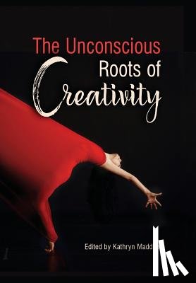  - The Unconscious Roots of Creativity