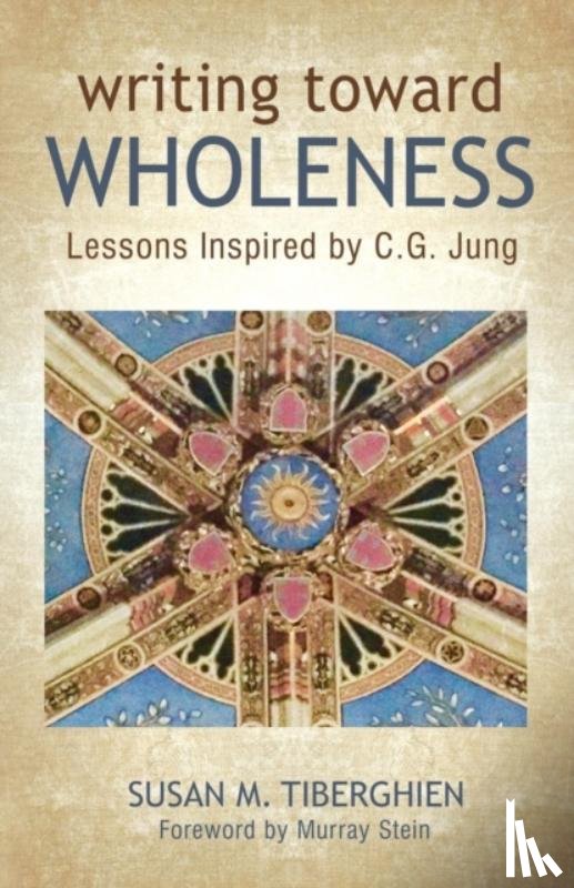 Tiberghien, Susan M - Writing Toward Wholeness