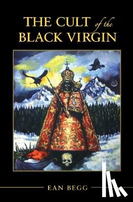 Begg, Ean - The Cult of the Black Virgin