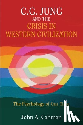 Cahman, John a - C.G. Jung and the Crisis in Western Civilization