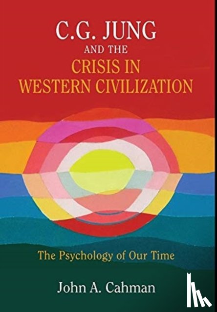 Cahman, John a - C.G. Jung and the Crisis in Western Civilization