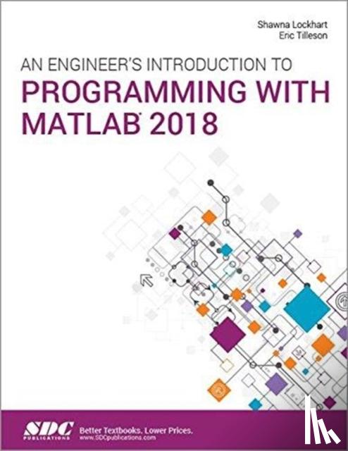 Lockhart, Shawna, Tilleson, Eric - An Engineer's Introduction to Programming with MATLAB 2018