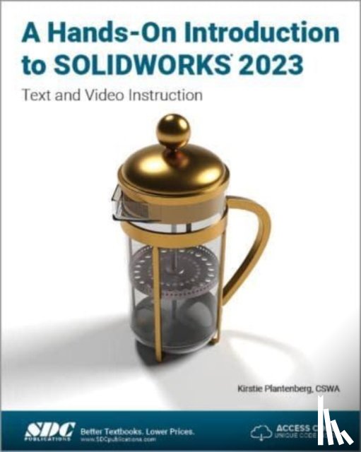 Plantenberg, Kirstie - A Hands-On Introduction to SOLIDWORKS 2023