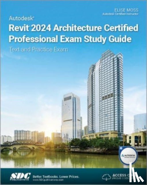 Moss, Elise - Autodesk Revit 2024 Architecture Certified Professional Exam Study Guide