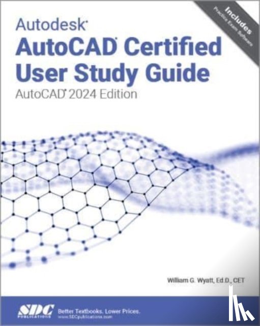 Wyatt, William G. - Autodesk AutoCAD Certified User Study Guide