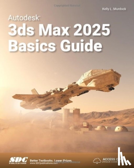 Murdock, Kelly L. - Autodesk 3ds Max 2025 Basics Guide