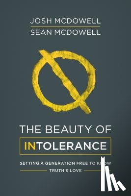 McDowell, Josh - The Beauty of Intolerance