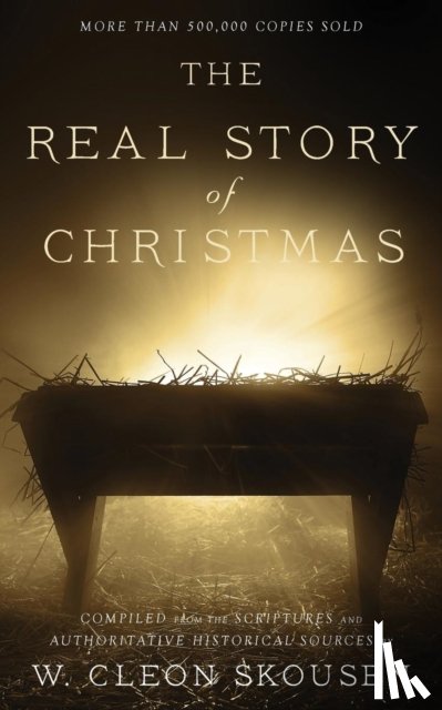 Skousen, W Cleon - The Real Story of Christmas