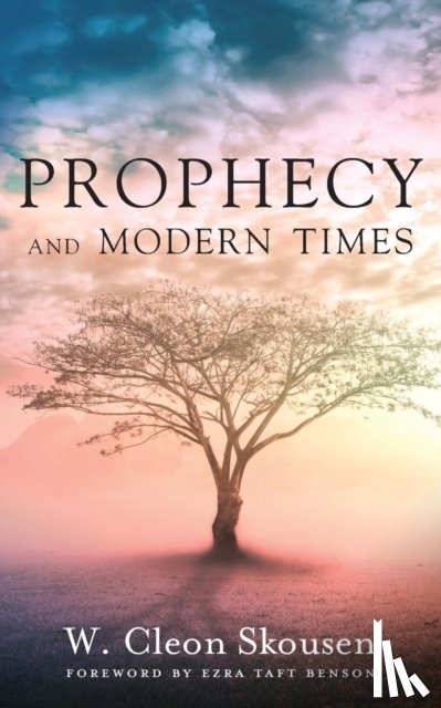 Skousen, W Cleon - Prophecy and Modern Times
