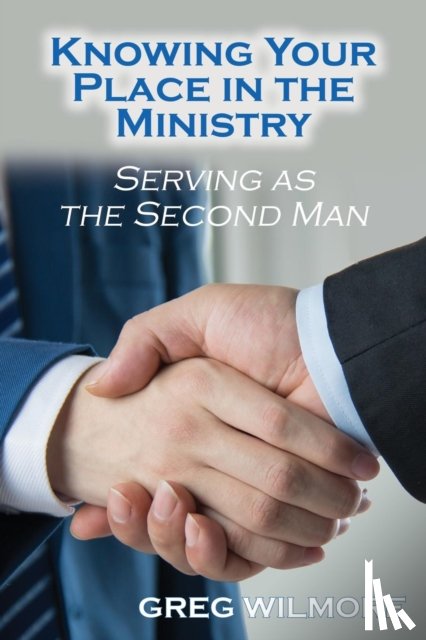 Wilmore, Greg - Knowing Your Place in the Ministry