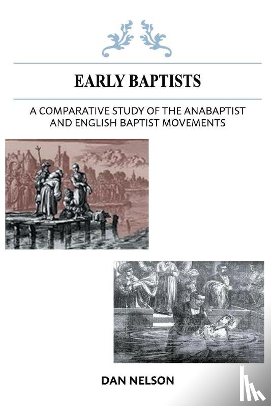 Nelson, Dan - A Comparative Study of the Anabaptist and English Baptist Movements