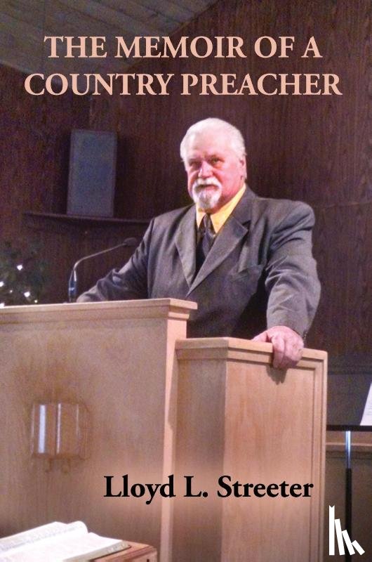 Streeter, Lloyd L - The Memoir of a Country Preacher