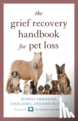 Friedman, Russell, James, Cole, James, John W. - GRIEF RECOVERY HANDBK FOR PET