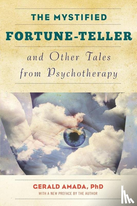 Amada, Gerald - The Mystified Fortune-Teller and Other Tales from Psychotherapy