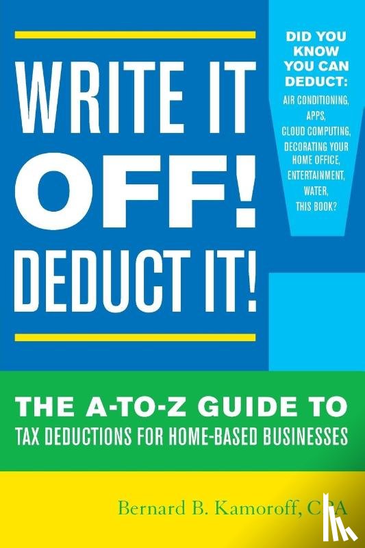 Kamoroff, Bernard B. - Write It Off! Deduct It!