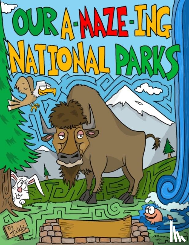 Wos, Joe - Our A-Maze-ing National Parks