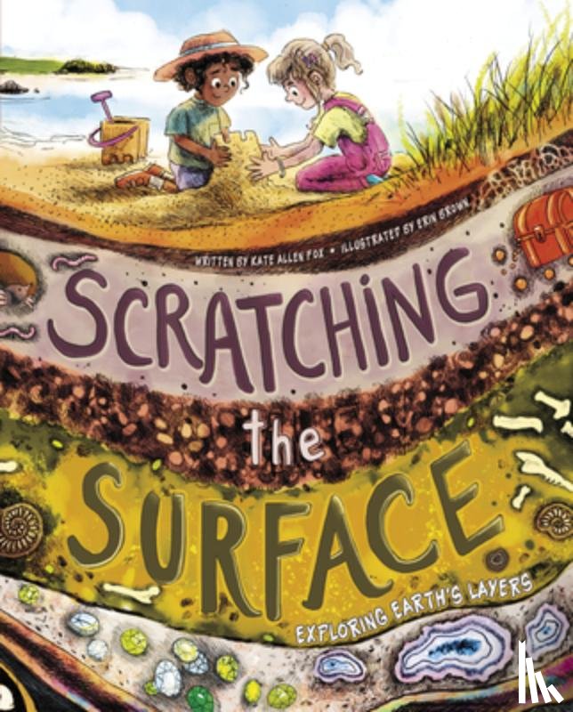 Brown, Erin - Scratching the Surface: Exploring Earth's Layers