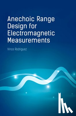 Rodriguez, Vince - Anechoic Range Design for Electromagnetic Measurements