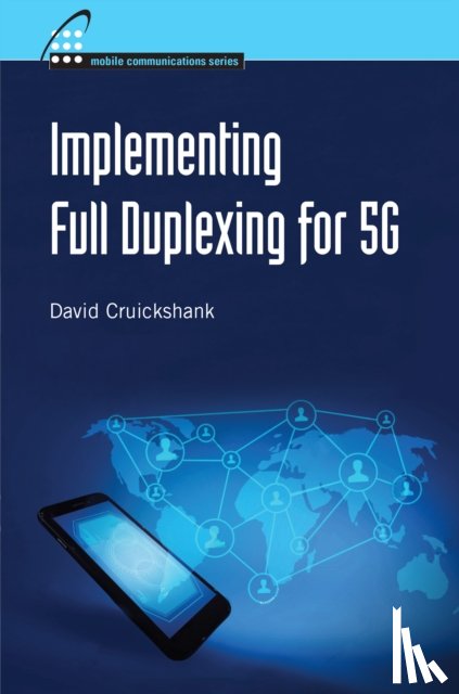 Cruickshank, David - Implementing Full Duplexing for 5G
