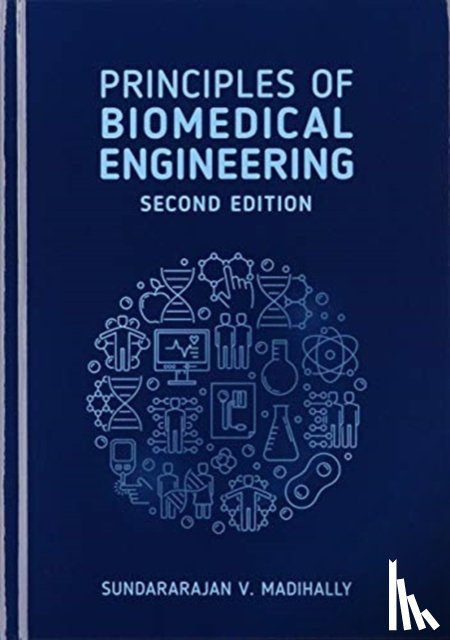 Madihally, Sundararajan - Principles of Biomedical Engineering, Second Edition