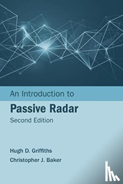 Griffiths, Hugh, Baker, Christopher - An Introduction to Passive Radar, Second Edition