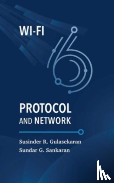 Sankaran, Sundar Gandhi, Gulasekaran, Susinder Rajan - Wi-Fi 6 Protocol and Network