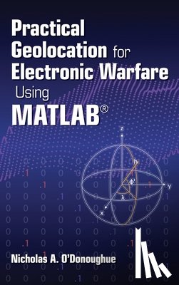 O'Donoughue, Nicholas - Practical Geolocation for Electronic Warfare Using MATLAB