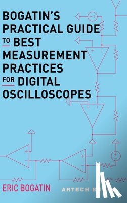 Bogatin, Eric - Bogatin's Practical Guide to Best Measurement Practices for Digital Oscilliscopes